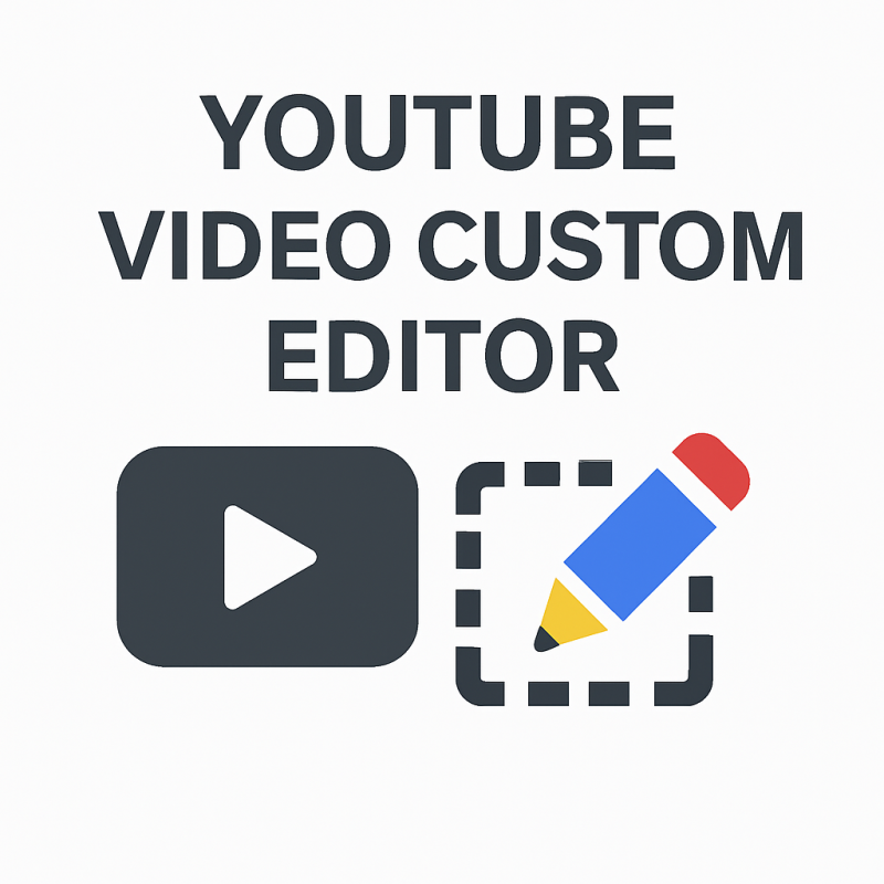 YouTube Video Custom Editor